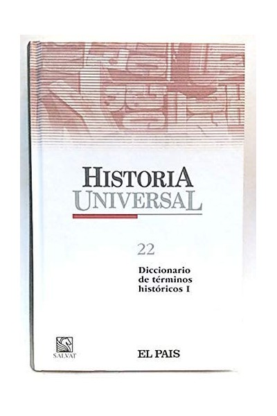 Historia Universal Núm. (22) Diccionario de términos históricos I.